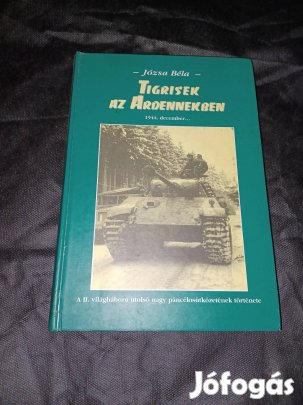 J Zsa B La Tigrisek Az Ardennekben Xxi Ker Let Budapest