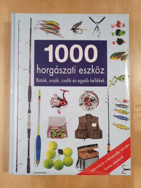 1000 horgszati eszkz - knyv a horgszat szerelmeseinek