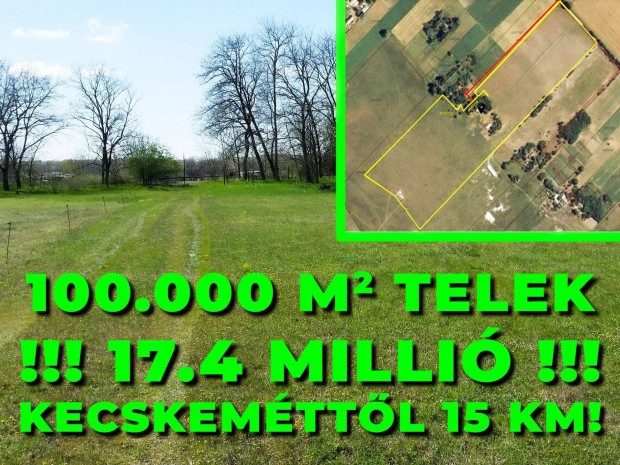 100.000 M2 Telek 17.4 Milli Forint Kecskemttl 15 KM Kerekegyhza
