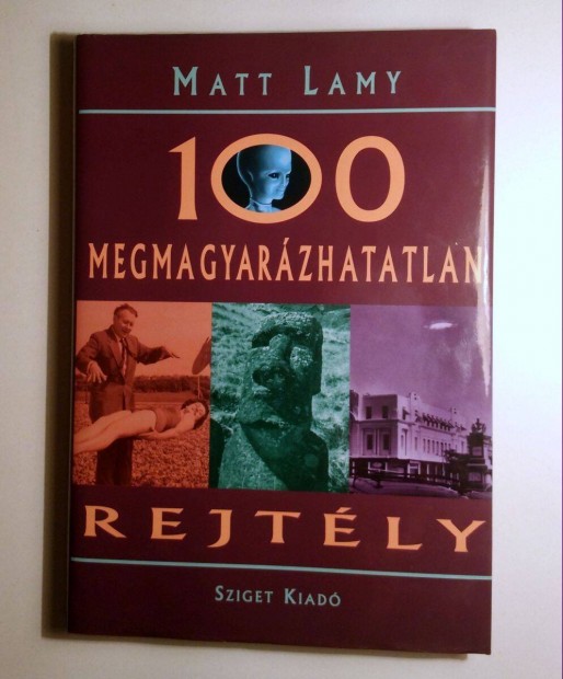 100 Megmagyarzhatatlan Rejtly (Matt Lamy) 2005 (jszer) 10kp+tarta