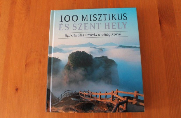 100 Misztikus s szent hely ( Spiritulis utazs a vilg krl )