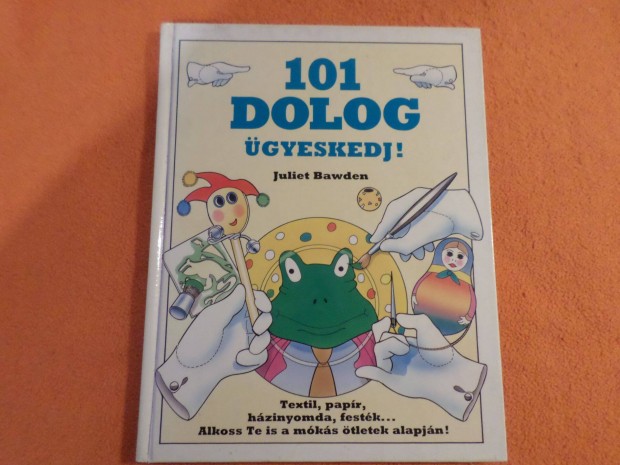 101 Dolog gyeskedj !Textil, papr, hzinyomda, festk. Gyermekknyv