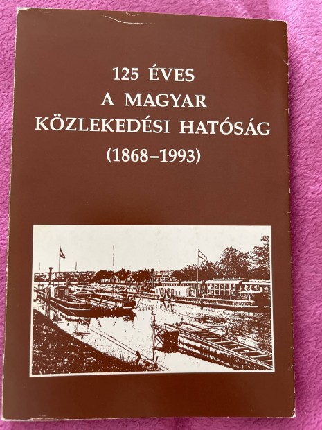 125 ves a Magyar Kzlekedsi Hatsg (1868-1993)