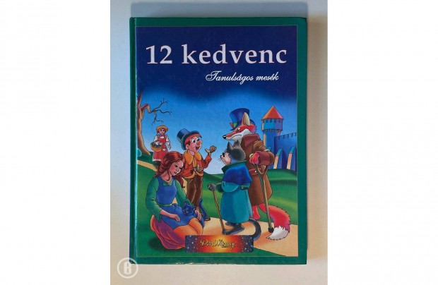 12 kedvenc -Tanulságos mesék - Csak személyesen!