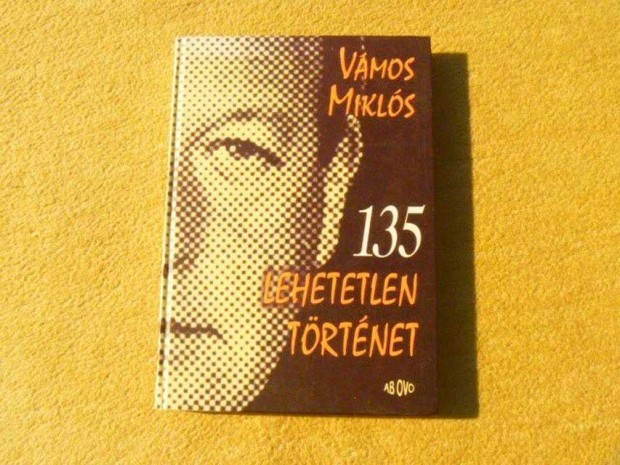 135 lehetetlen trtnet - Vmos Mikls - Knyv