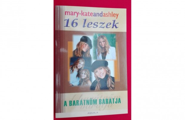 16 leszek , rta: Ashley Olsen - Mary-Kate Olsen (olvasatlan)