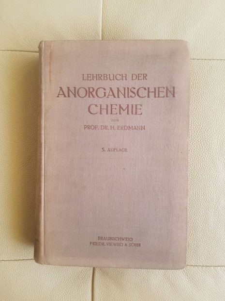 1910 Anorganikus kmia Lehrbuch der anorganichen chemie Hugo Erdmann