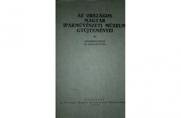 1926- bl Az Orszgos Magyar Iparmvszeti Mzeum Gyjtemnyei