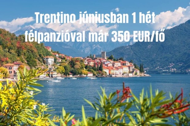 1 hét félpanzióval Trentino 3*-os szálloda Olaszország Alpok