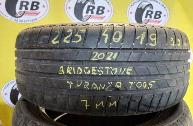 1db 225/40 r19 Bridgestone Turanza T005 nyri 2021 7mm 25000 Ft