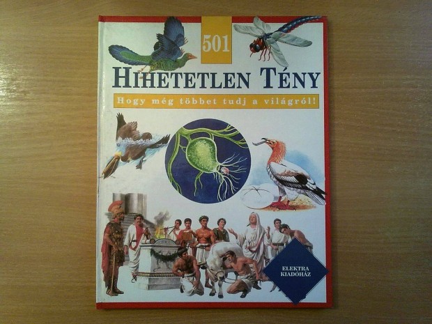 501 hihetetlen tny - Hogy mg tbbet tudj a vilgrl!