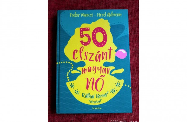 50 elszánt magyar nő Fodor Marcsi Neset Adrienn Bookline Könyvek, 201