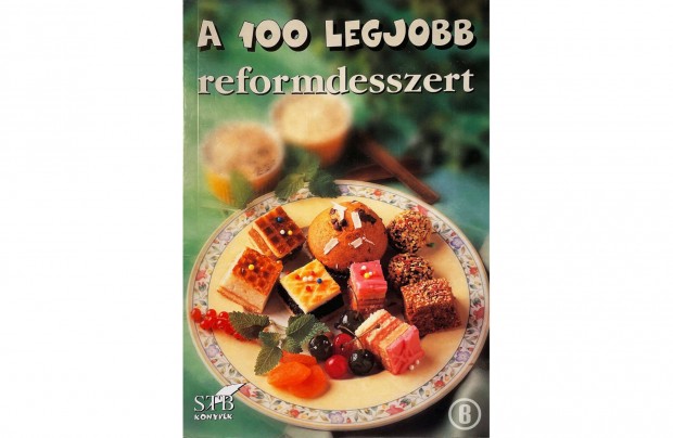 A 100 legjobb reformdesszert (Csak szemlyesen!)