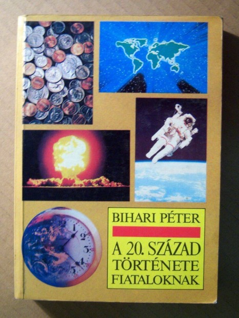A 20. Szzad Trtnete Fiataloknak (Bihari Pter) 1991 (7kp+tartalom)