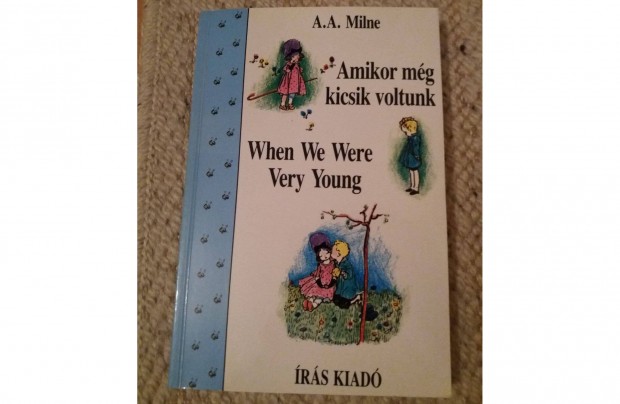 A.A.Milne: Amikor mg kicsik voltunk (kt nyelv-angol, magyar)