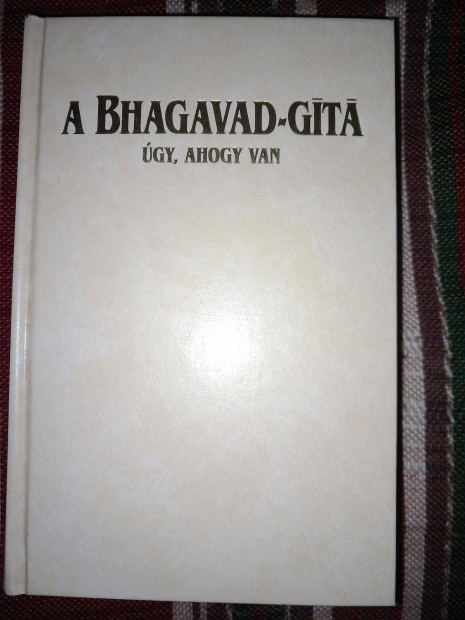A Bhagavad-gta - gy, ahogy van / Bhagavad Gita