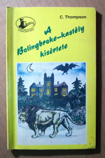 A Bolingbroke-kastly Ksrtete (C. Thompson) 1989 (7kp+tartalom)