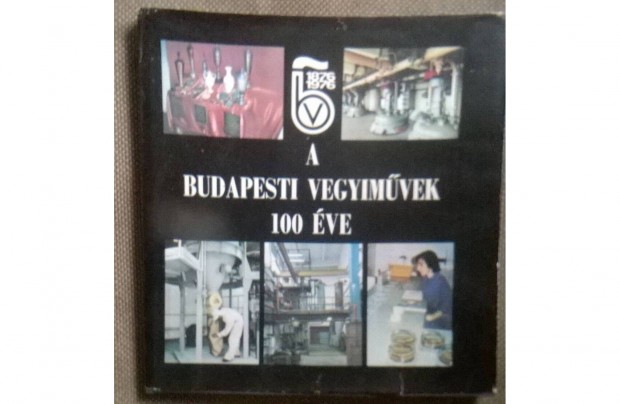 A Budapesti Vegyimvek 100 ve . NIM 1976