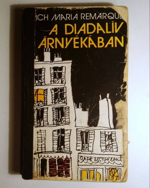 A Diadalv rnykban (Erich Maria Remarque) 1979 (viseltes) 8kp+tart