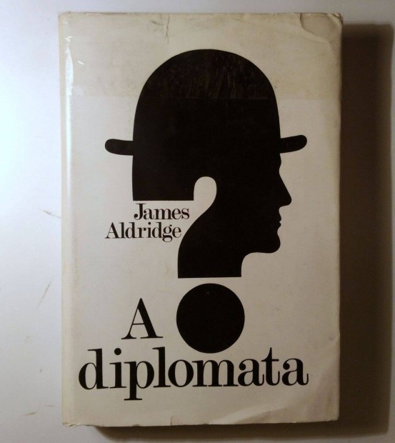 A Diplomata (James Aldridge) 1981 (10kp+tartalom)