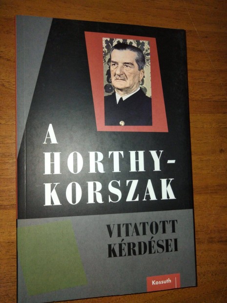 A Horthy-korszak vitatott krdsei