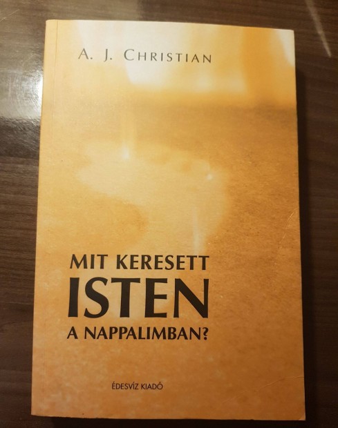 A.J. Cristian Mit keres Isten a nappalimban? knyv