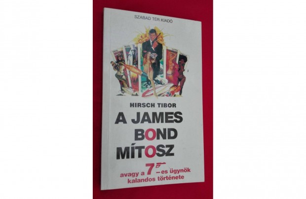 A James Bond mtosz, avagy a 007-es gynk kalandos trtnete