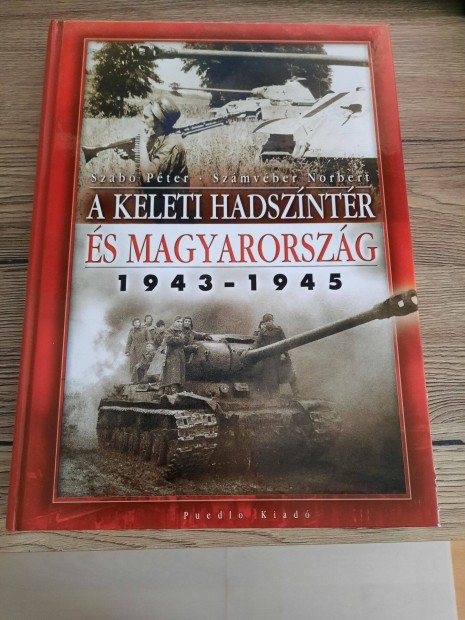 A Keleti Hadszntr s Magyarorszg 1943-45