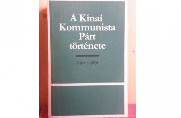 A Knai Kommunista Prt trtnete (1921-1969) - sorszmozott -