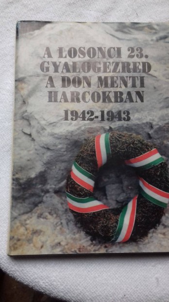 A Losonci 23. gyalogezred a Don-menti harcokban 1942-1943