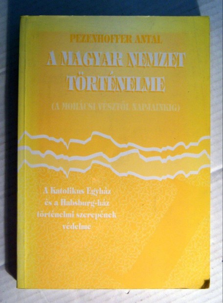 A Magyar Nemzet Trtnelme a Mohcsi Vsztl Napjainkig (1993) I