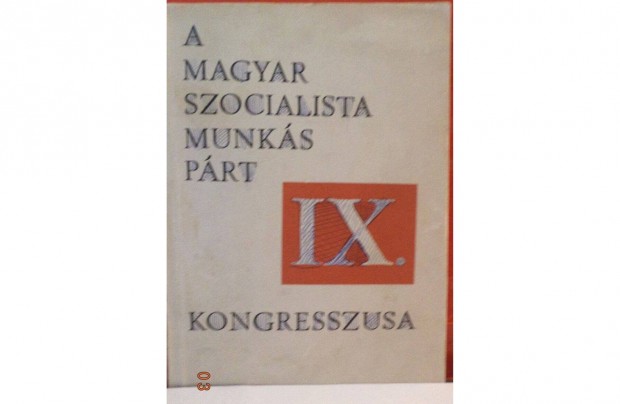 A Magyar Szocialist Munks Prt IX. kongresszusa