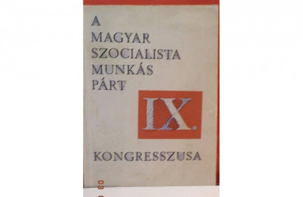 A Magyar Szocialista Munks Prt IX. kongresszusa