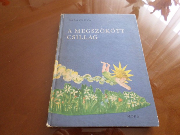 A Megszktt Csillag Balzs va Mesk Rna Emy Rajz.,1969 Gyermekknyv