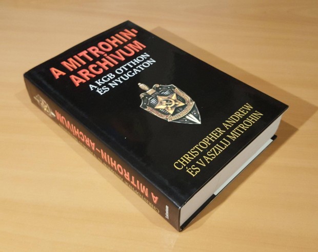 A Mitrohin-archvum (A KGB otthon s nyugaton) Ch. Andrew V. Mitrohin