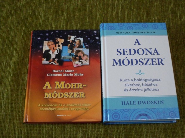 A Mohr-mdszer + A Sedona-mdszer - Kulcs a boldogsghoz, sikerhez