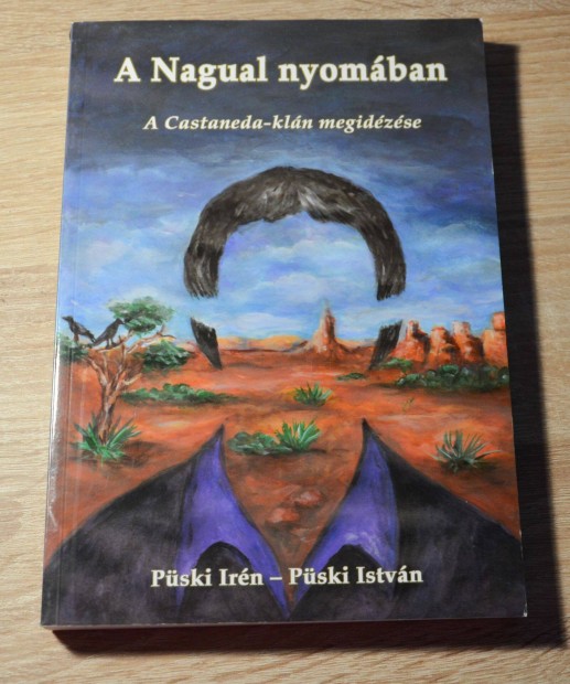 A Nagual nyomban - A Castaneda kln megidzse