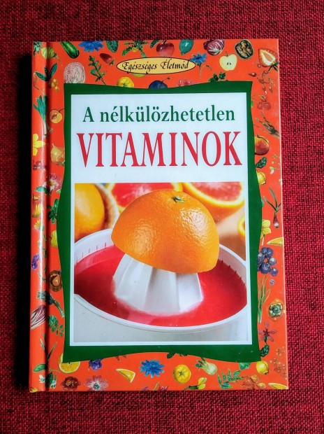 A Nlklzhetetlen Vitaminok jszer