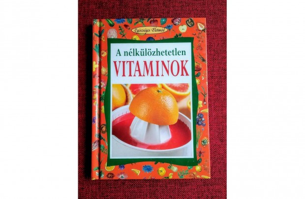 A Nlklzhetetlen Vitaminok jszer