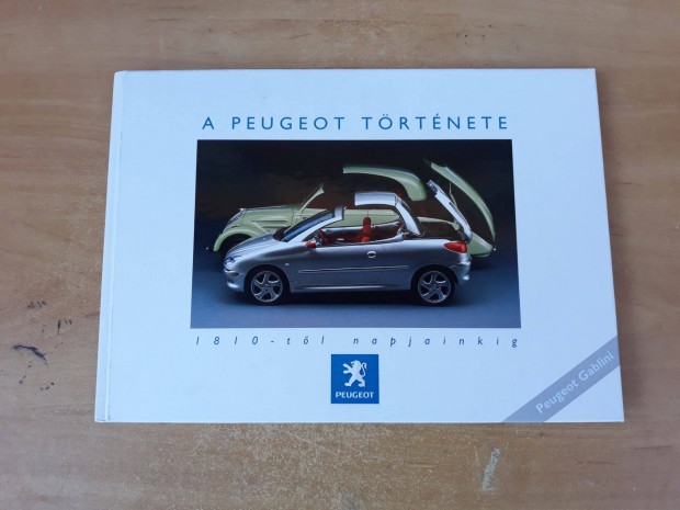 A Peugeot története 1810-től napjainkig eladó!!!! keményfedeles könyv