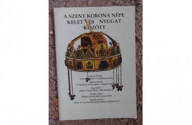 A Szent Korona Npe kelet s nyugat kztt - Kocsis, Sklaky, Drbik