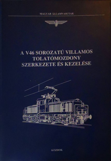 A V 46 villamos tolatómozdony (Szöcske) szerkezete és kezelése