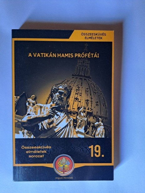 A Vatikán hamis prófétái Összeesküvés elméletek