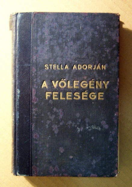 A Vlegny Felesge (Stella Adorjn) 1936 (sztesik) 5kp+tartalom