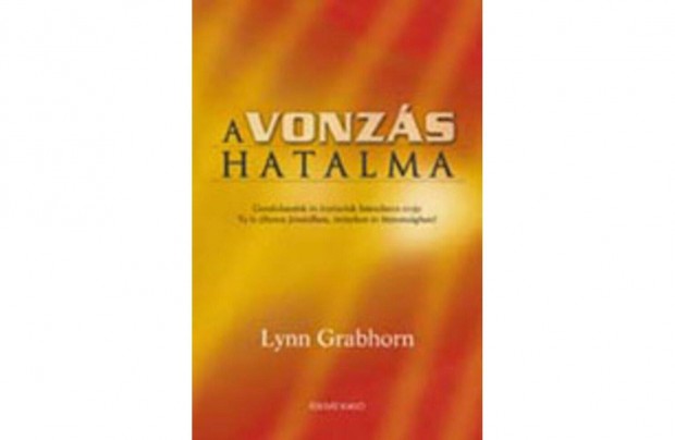 A Vonzs hatalma Lynn Grabhorn