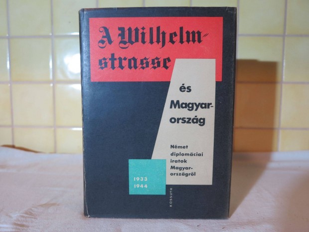 A Wilhelm-strasse s magyarorszg.1ktet