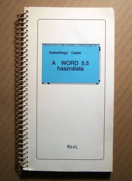 A Word 5.5 Hasznlata (Szabadhegyi Csaba) 1992 (6kp+tartalom)