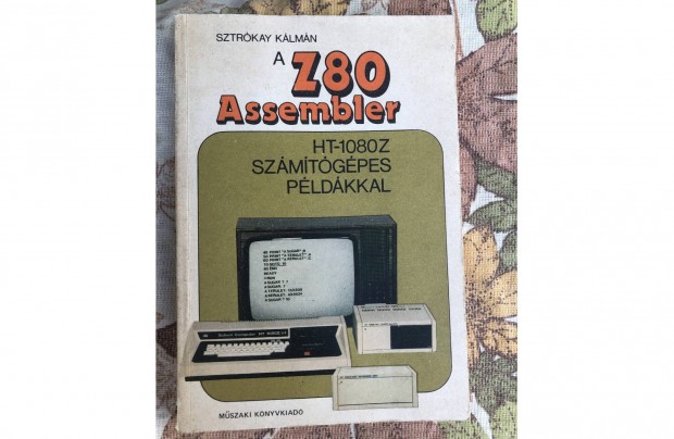 A Z80 assembler szmtgpes pldkkal knyv 2000 Ft :Lenti