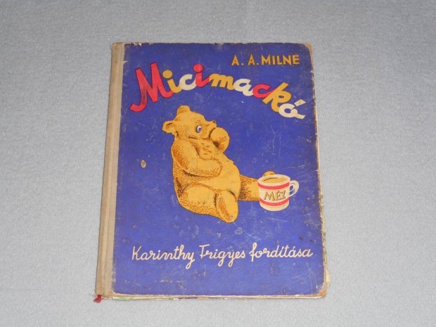 A. A. Milne - Micimack - Karinthy Frigyes fordtsa (Kossuth, 1957)