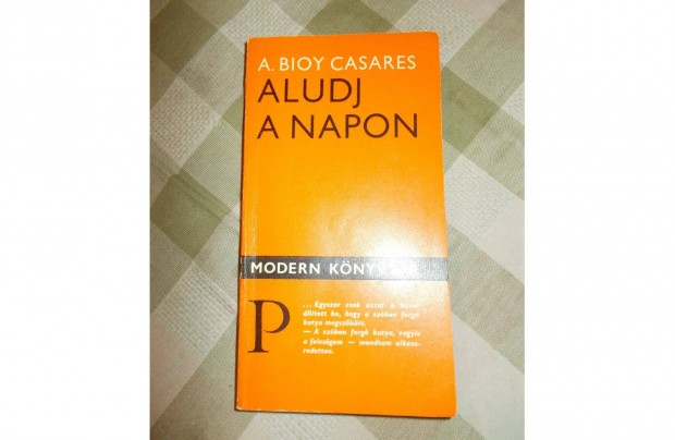 A. Bioy Casares Aludj a napon!